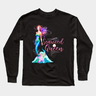 Seaweed Queen Mermaids Long Sleeve T-Shirt